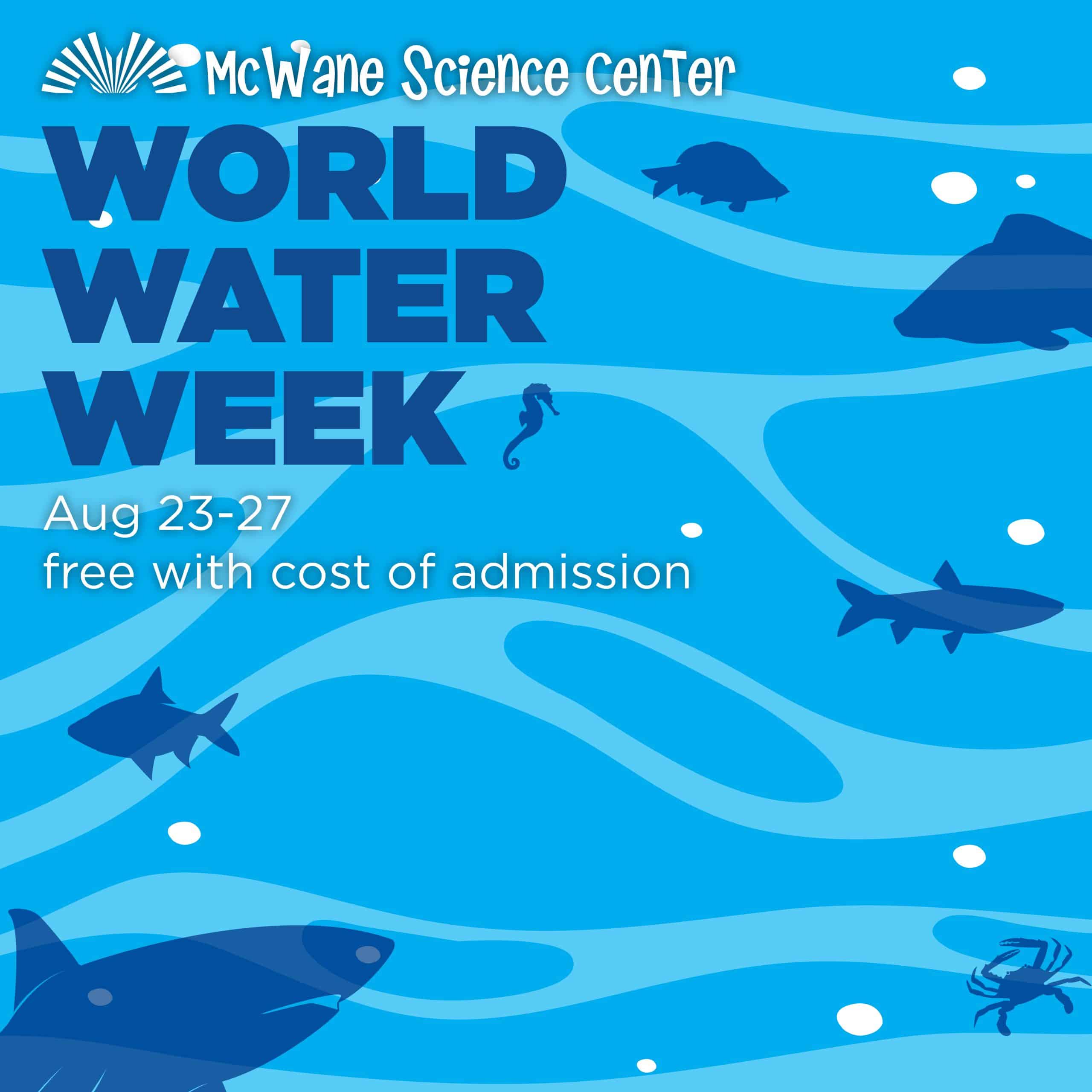 World Water Week at McWane Science Center McWane Science Center