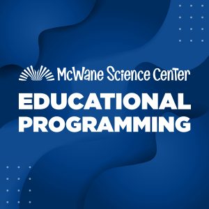 McWane Science Center educational programming banner for children’s STEM classes and workshops